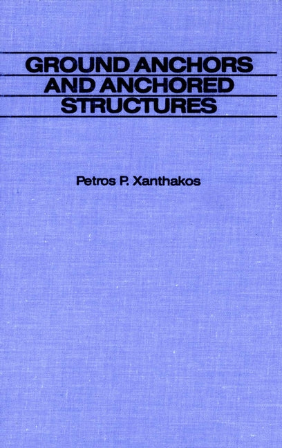 Ground Anchors and Anchored Structures