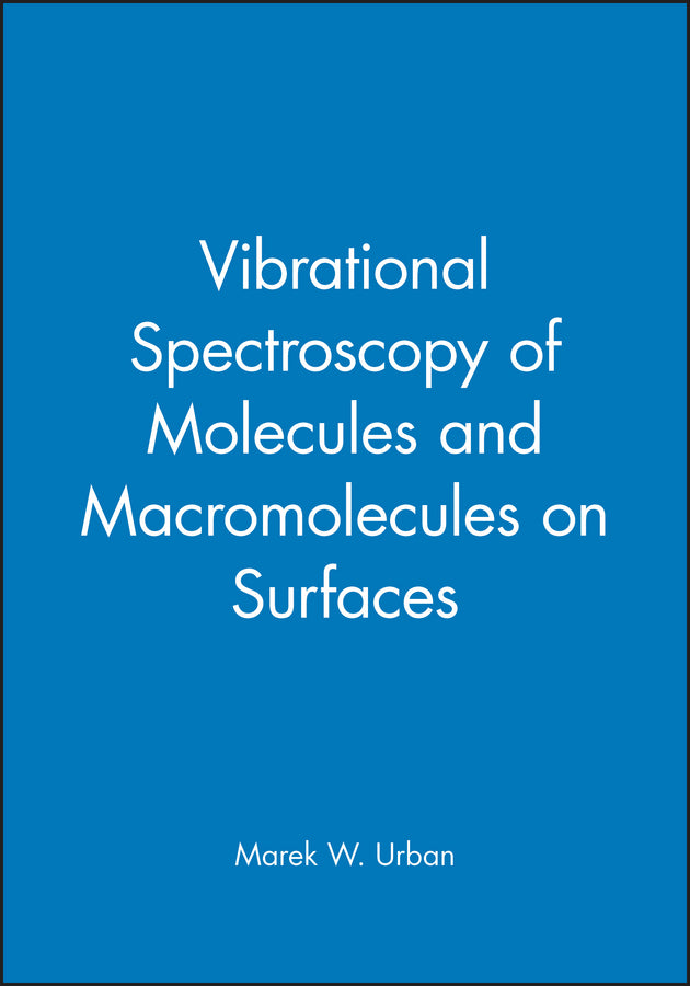 Vibrational Spectroscopy of Molecules and Macromolecules on Surfaces