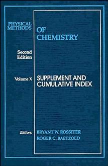 Physical Methods of Chemistry, Supplement and Cumulative Index
