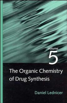 The Organic Chemistry of Drug Synthesis, Volume 5