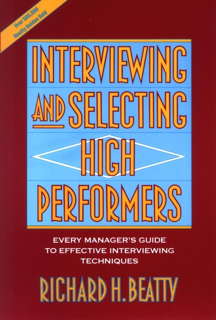 Interviewing and Selecting High Performers