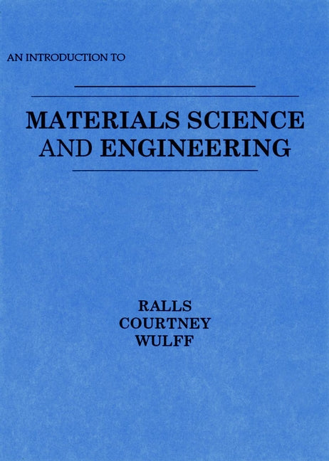 An Introduction to Materials Science and Engineering