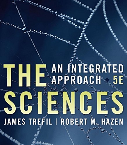 The Sciences: An Integrated Approach Trefil, James and Hazen, Robert M.