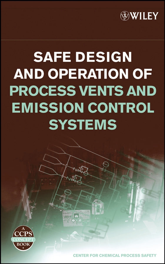 Safe Design and Operation of Process Vents and Emission Control Systems