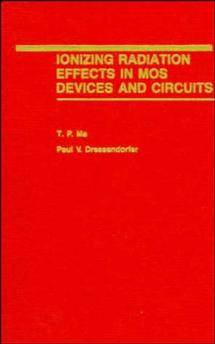 Ionizing Radiation Effects in MOS Devices and Circuits