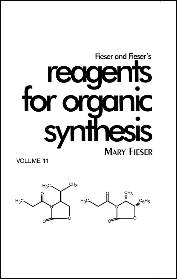 Fieser and Fieser's Reagents for Organic Synthesis, Volume 11