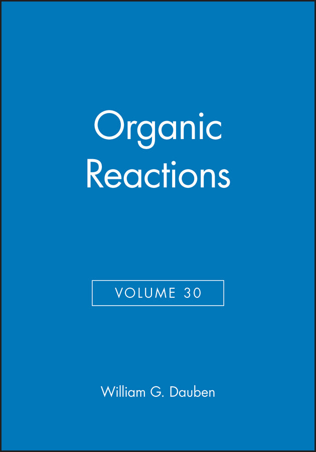 Organic Reactions, Volume 30