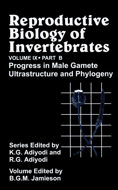 Reproductive Biology of Invertebrates, Progress in Male Gamete Ultrastructure and Phylogeny