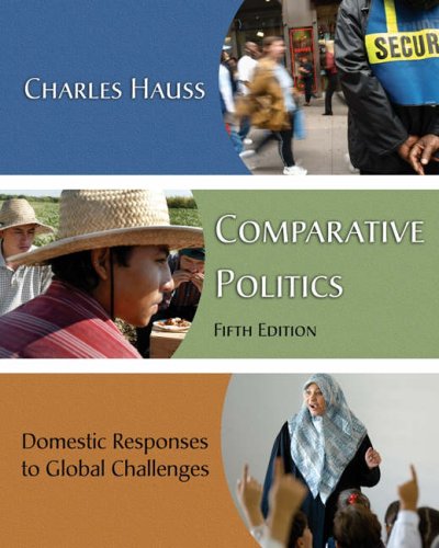 Comparative Politics: Domestic Responses to Global Challenges Hauss, Charles