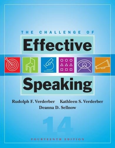 The Challenge of Effective Speaking (Available Titles CengageNOW) Verderber, Rudolph F.; Verderber, Kathleen S. and Sellnow, Deanna D.