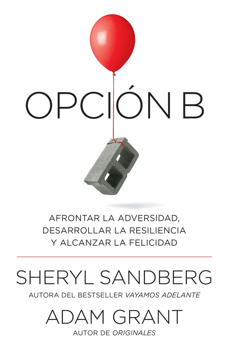 OpciÃ³n B: Afrontar la adversidad, desarrollar la resiliencia y alcanzar la felicidad / Option B: Facing Adversity, Building Resilience, and Finding Joy
