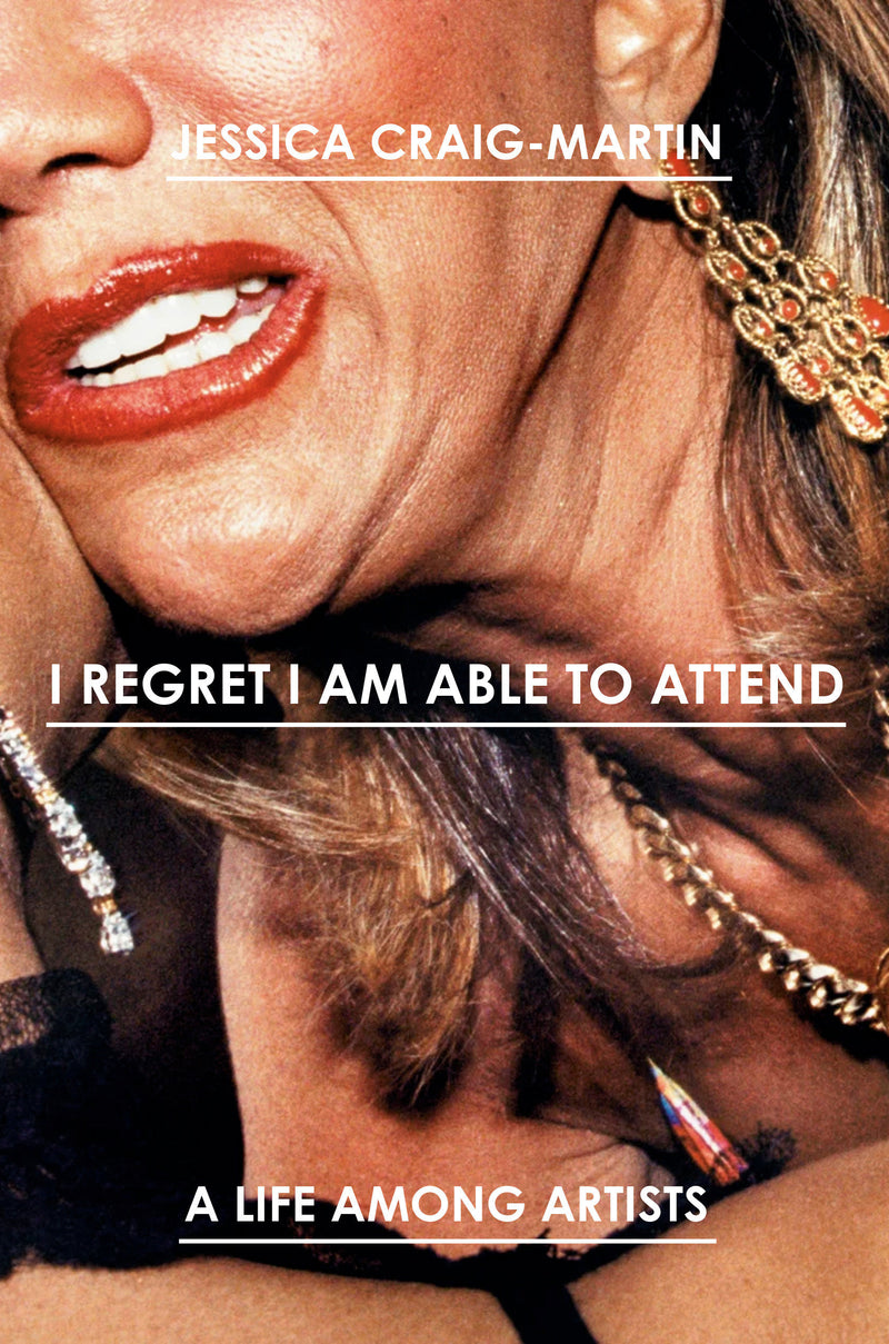 I Regret I Am Able to Attend: A Life Among Artists