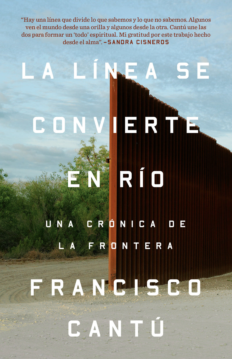 La línea se convierte en río. Una crónica de la frontera / The Line Becomes a River