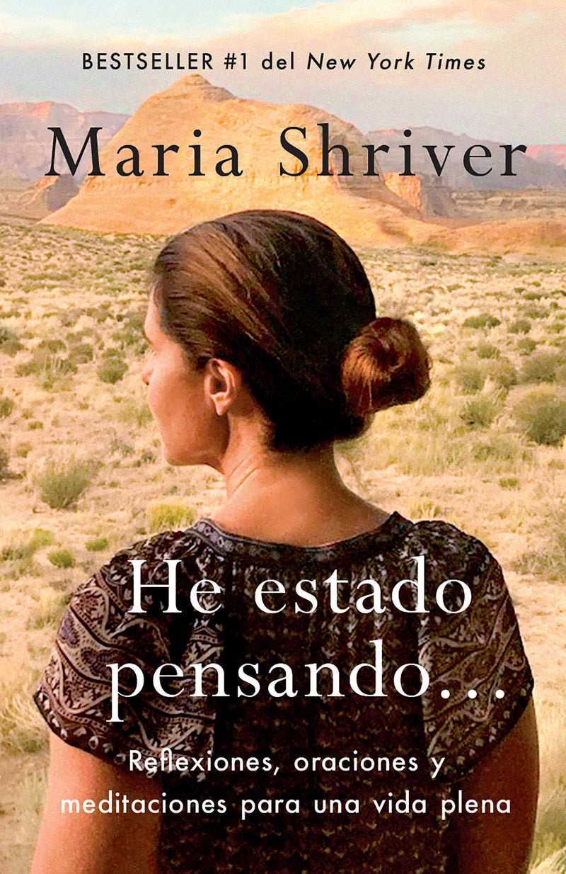 He estado pensando: Reflexiones, oraciones y meditaciones para una vida plena /  I've Been Thinking . . .: Reflections, Prayers, and Meditations for...