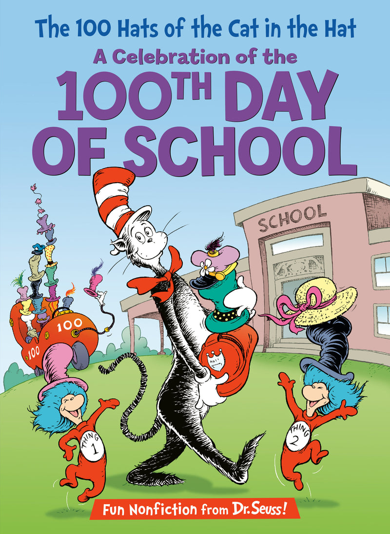 The 100 Hats of the Cat in the Hat A Celebration of the 100th Day of School