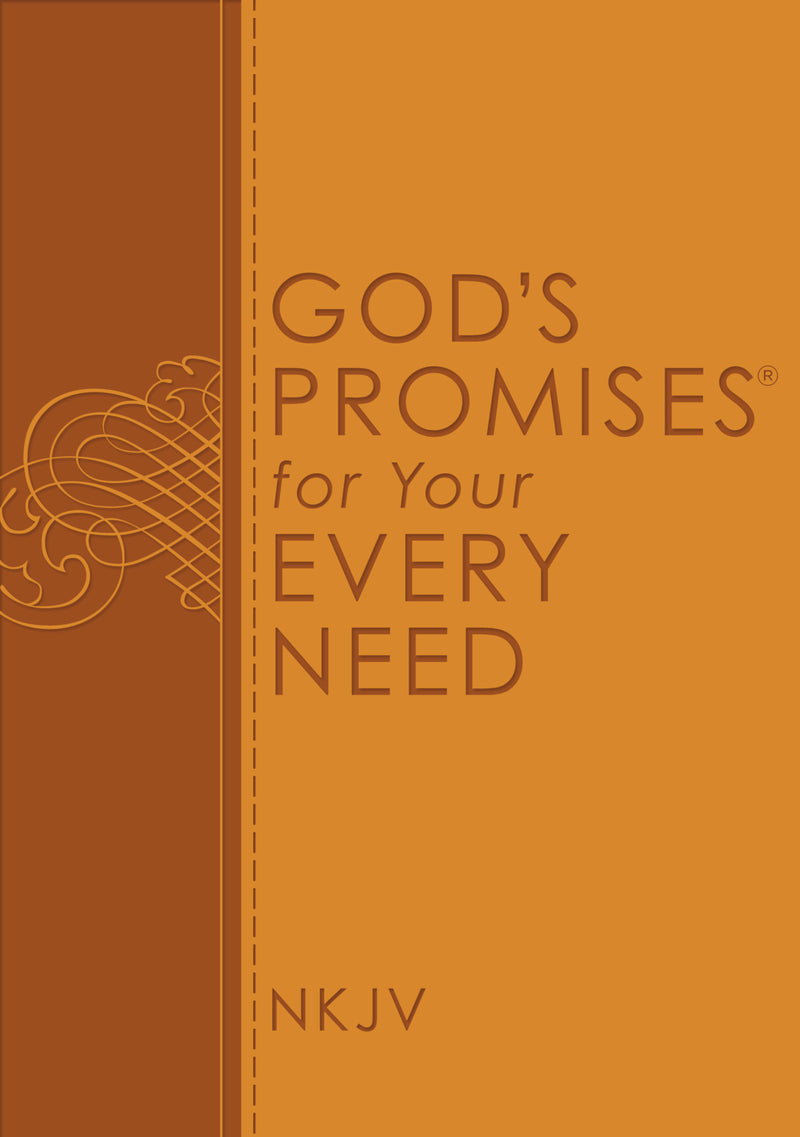 God's Promises for Your Every Need, NKJV: A Treasury of Scripture for Life