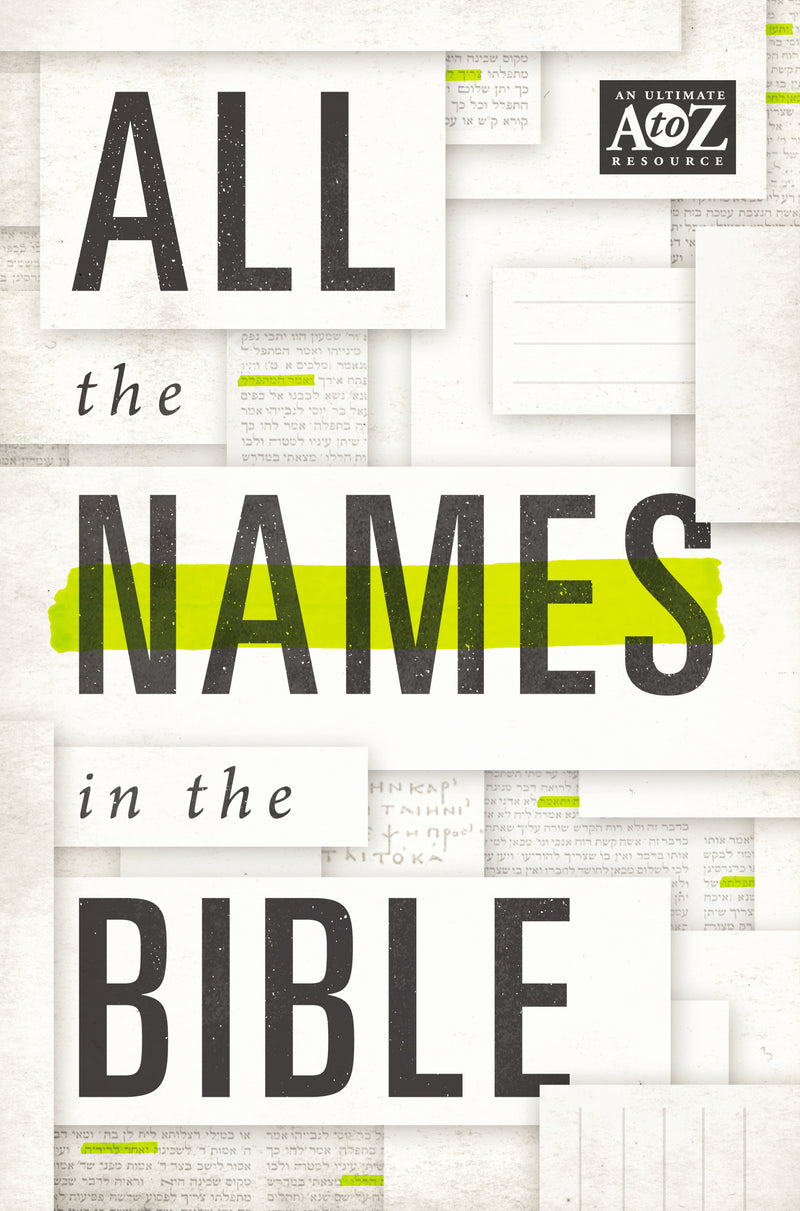 All the Names in the Bible: Comprehensive Index of Every Person and Place in Scripture