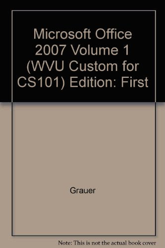 microsoft office 2007 (intro to computer applications 101 west virginia university., vol.1) [Spiral-bound] taken from other authors of exploring microsofts.