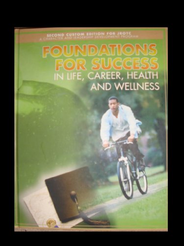 Foundations for Success in Life, Career, Health and Wellness (2nd Custom Edition for JROTC) [Hardcover] B. E. (Buzz) Pruitt, Ed.D.; Carol Carter and Diane Sukiennik