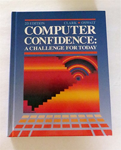 Computer Confidence - A Challenge for Today Clark, James F. and Oswalt, Beverly J.