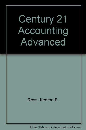 Century 21 Accounting Advanced [Paperback] Ross, Kenton E. and Gilbertson, Hanson