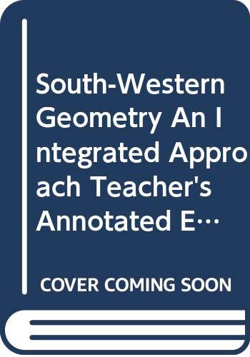 South-Western Geometry An Integrated Approach Teacher's Annotated Edition Part 2 Chapters 7-13 [Hardcover] Gerver
