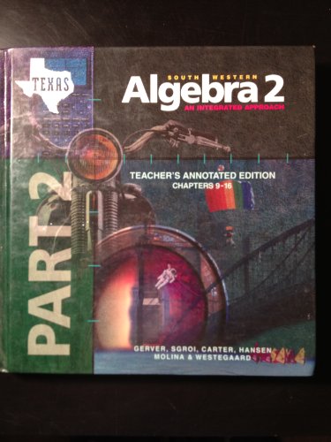 Southwestern Algebra 2 Part 2 Texas Teachers Annotated Edition Chapters 9-16 [Unknown Binding] Gerver