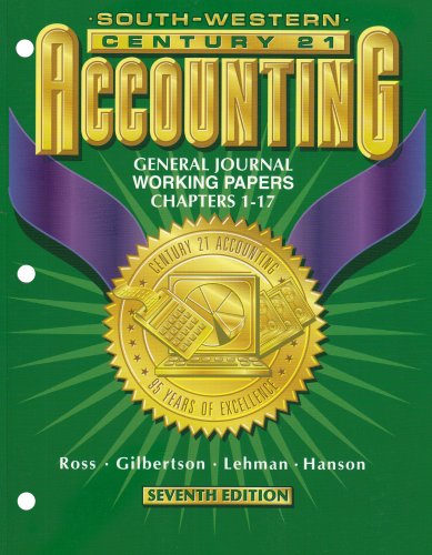 Century 21 Accounting 7E General Journal Approach- Working Papers Chapters 1-17