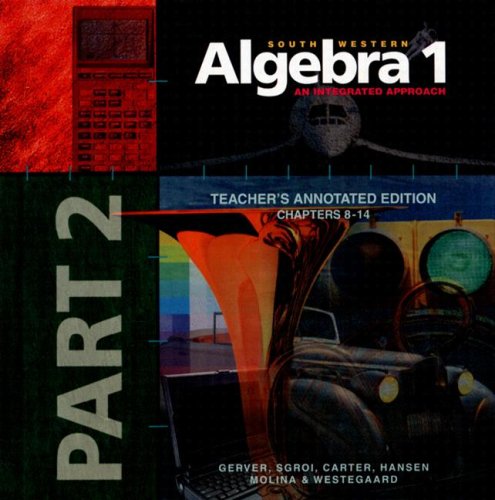 South-Western Algebra 1: An Integrated Approach [Library Binding] Robert Gerver; Claudia Carter; David Molina; Richard Sgroi and Mary Hansen, Susanne Westegaard