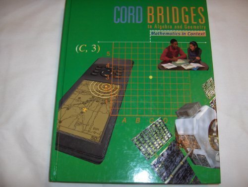 Cord Bridges to Algebra and Geometry: Mathematics in Context (Cord Bridges to Algebra and Geometry Series) Cord