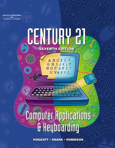 Century 21 Computer Applications & Keyboarding Hoggatt, Jack P.; Shank, Jon A. and Robinson, Jerry W.