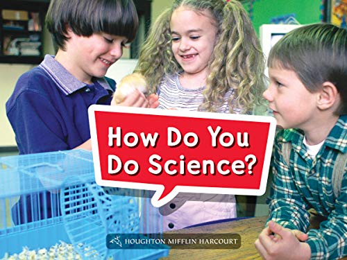 Science and Engineering Leveled Readers Leveled Reader, Extra Support Grade K Book 001: How Do You Do Science?
