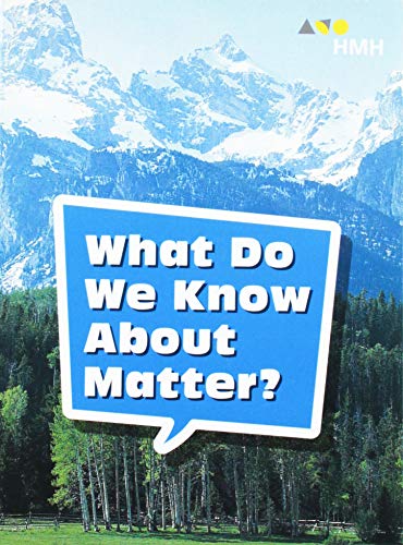 Science and Engineering Leveled Readers Leveled Reader, On Level Grade 1 Book 043: What Do We Know About Matter?