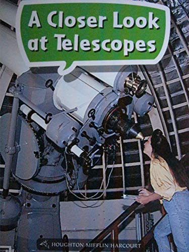 Science and Engineering Leveled Readers Leveled Reader, Enrichment Grade 1 Book057: A Closer Look at Telescopes