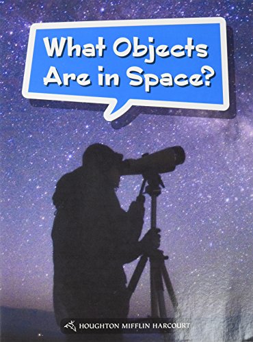 Science and Engineering Leveled Readers Leveled Reader, On Level Grade 3 Book 110: What Objects Are in Space?