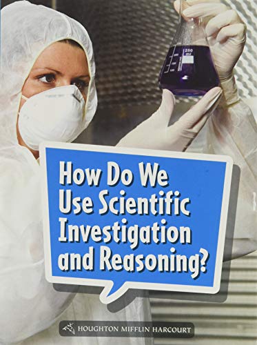 Science and Engineering Leveled Readers Leveled Reader, On Level Grade 4 Book 135: How Do We Use Scientific Investigation and Reasoning?