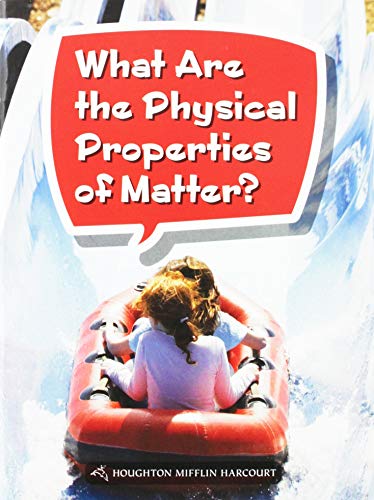 Science and Engineering Leveled Readers Leveled Reader, Extra Support Grade 5 Book 159: What Are the Physical Properties of Matter?