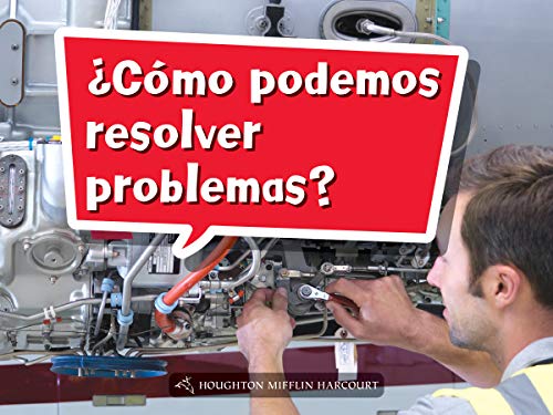 Science and Engineering Spanish Leveled Readers Leveled Reader, Extra SupportGrade K Book 002: Â¿CÃ³mo podemos resolver problemas?