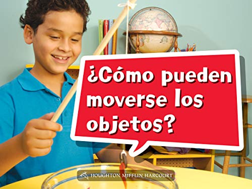 Science and Engineering Spanish Leveled Readers Leveled Reader, Extra SupportGrade K Book 005: Â¿CÃ³mo pueden moverse los objetos?