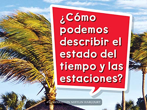 Science and Engineering Spanish Leveled Readers Leveled Reader, Extra SupportGrade K Book 007: Â¿CÃ³mo podemos describir el estado del tiempo y las estaciones?