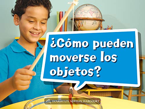 Science and Engineering Spanish Leveled Readers Leveled Reader, On Level Grade KBook 015: Â¿CÃ³mo pueden moverse los objetos?