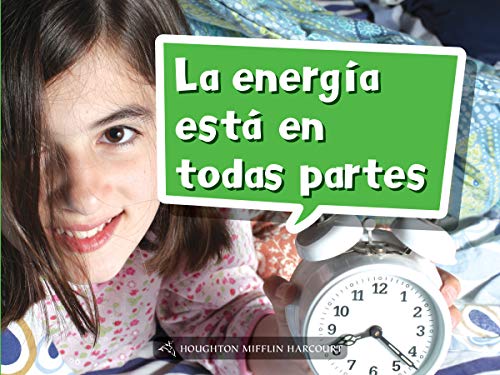 Science and Engineering Spanish Leveled Readers Leveled Reader, Enrichment GradeK Book 024: La energÃ­a estÃ¡ en todas partes