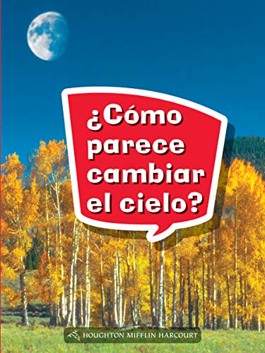 Science and Engineering Spanish Leveled Readers Leveled Reader, Extra SupportGrade 1 Book 037: Â¿CÃ³mo parece cambiar el cielo?