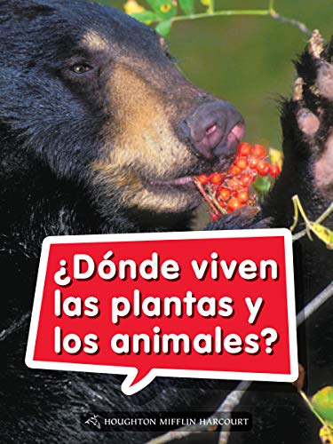 Science and Engineering Spanish Leveled Readers Leveled Reader, Extra SupportGrade 1 Book 038: Â¿DÃ³nde viven las plantas y los animales?