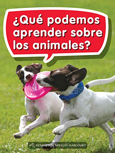 Science and Engineering Spanish Leveled Readers Leveled Reader, Extra SupportGrade 1 Book 039: Â¿QuÃ© podemos aprender sobre los animales?