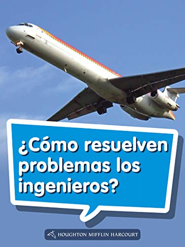 Science and Engineering Spanish Leveled Readers Leveled Reader, On Level Grade 1Book 042: Â¿CÃ³mo resuelven problemas los ingenieros?