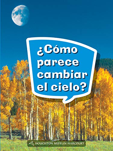 Science and Engineering Spanish Leveled Readers Leveled Reader, On Level Grade 1Book 047: Â¿CÃ³mo parece cambiar el cielo?