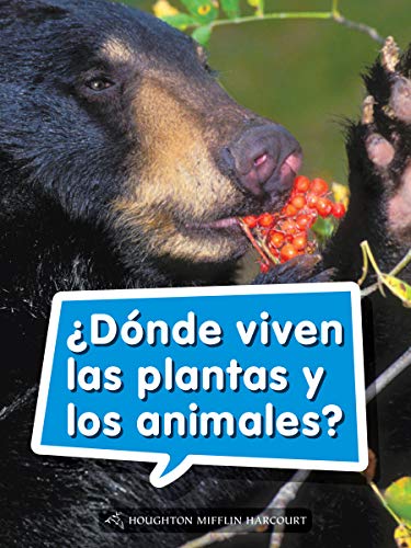 Science and Engineering Spanish Leveled Readers Leveled Reader, On Level Grade 1Book 048: Â¿DÃ³nde viven las plantas y los animales?