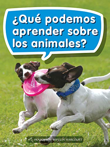 Science and Engineering Spanish Leveled Readers Leveled Reader, On Level Grade 1Book 049: Â¿QuÃ© podemos aprender sobre los animales?