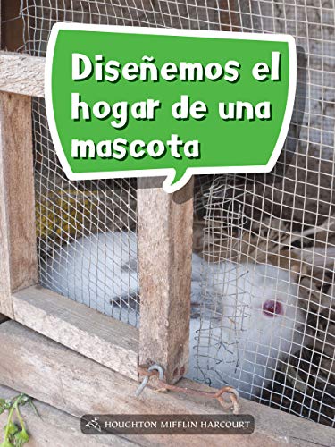 Science and Engineering Spanish Leveled Readers Leveled Reader, Enrichment Grade1 Book 052: DiseÃ±emos el hogar de una mascota